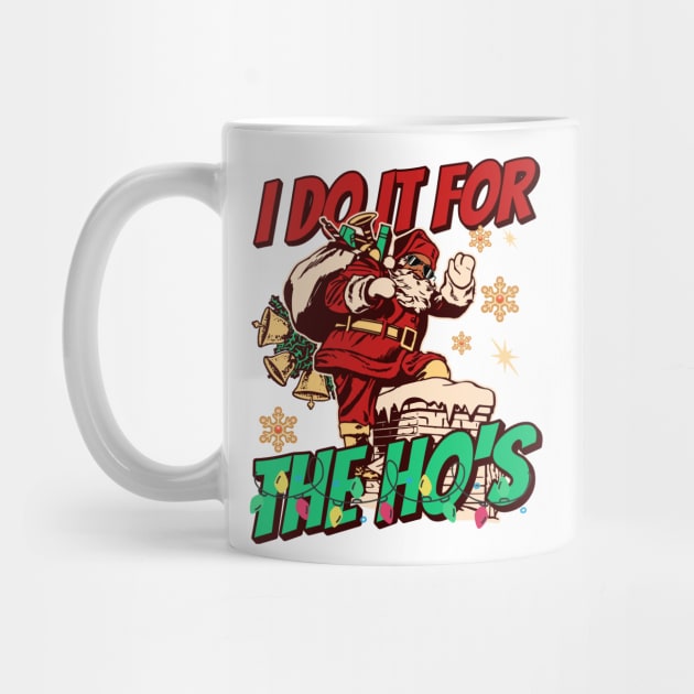 I Do It For The Ho's by MZeeDesigns